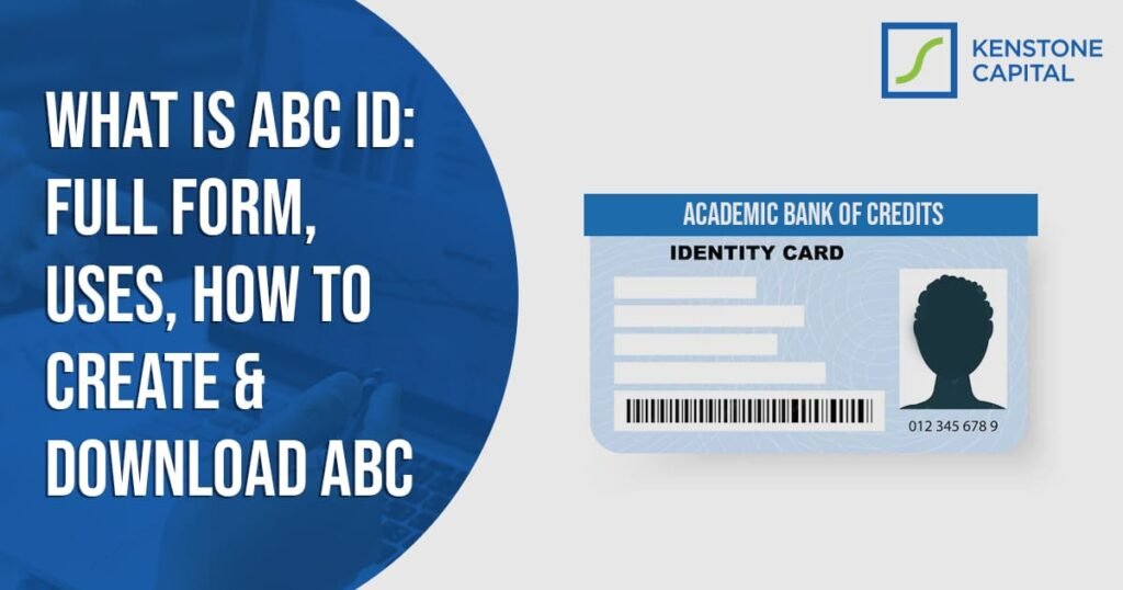 ABC ID: Full Form, Uses, How to Create & Download Your ABC ID Card - Kenstone Capital Image