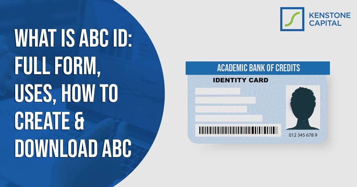 ABC ID: Full Form, Uses, How to Create & Download Your ABC ID Card - Kenstone Capital Image