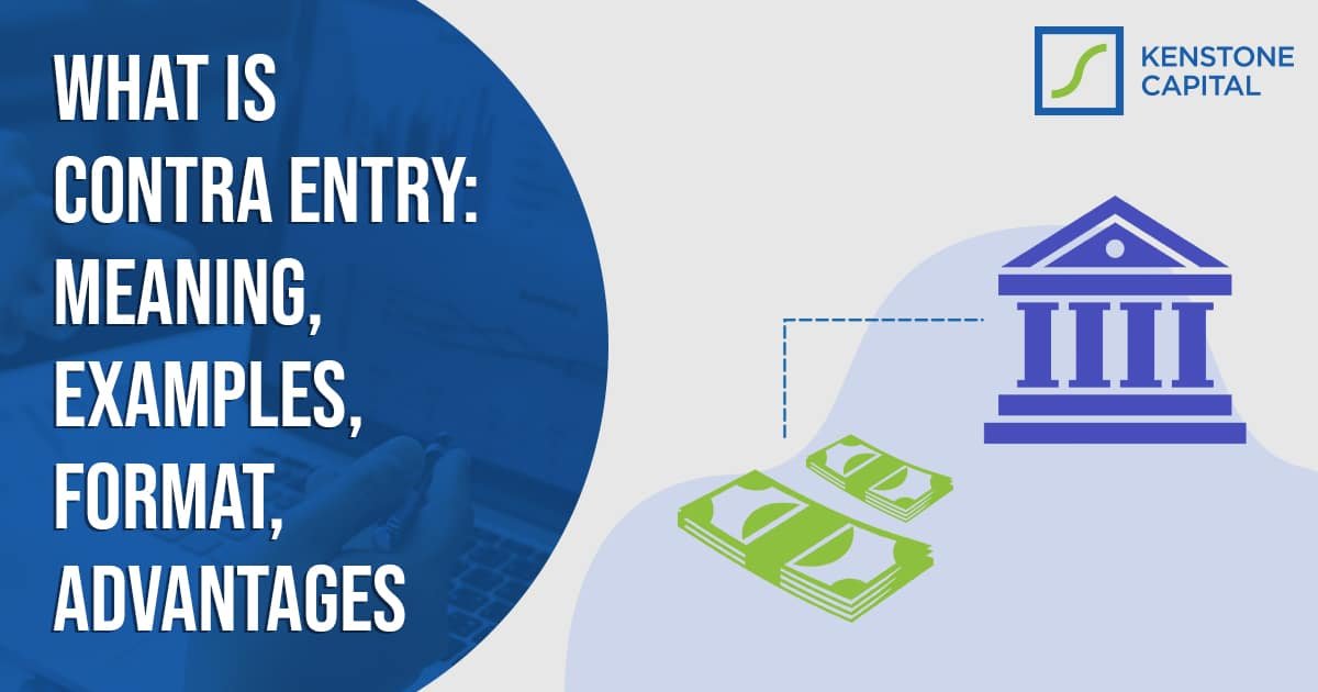 What is Contra Entry: Meaning, Examples, Format, Advantages Image - Kenstone Capital