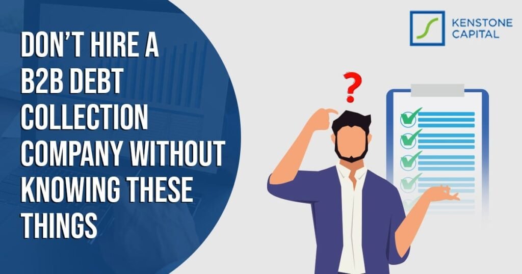Important considerations for hiring a B2B debt collection service