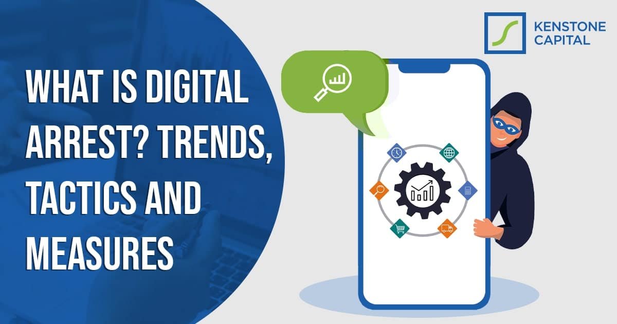 What is Digital Arrest Trends Tactics and Measures